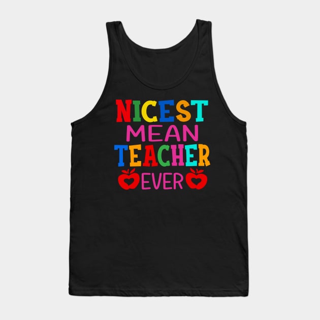 Nicest Mean Teacher Ever Tank Top by Rumsa